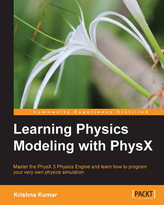 Learning Physics Modeling with PhysX - Krishna Kumar