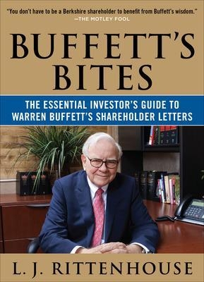 Buffett's Bites: The Essential Investor's Guide to Warren Buffett's Shareholder Letters - L.J. Rittenhouse