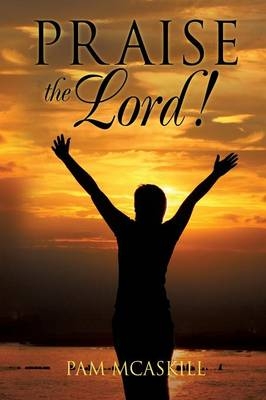 Praise the Lord! - Pam McAskill