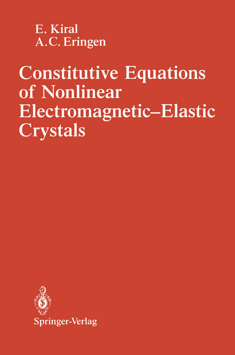 Constitutive Equations of Nonlinear Electromagnetic-Elastic Crystals - E. Kiral, A.Cemal Eringen