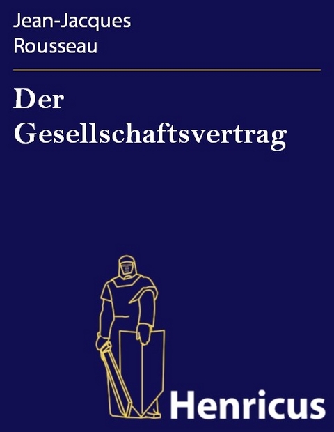 Der Gesellschaftsvertrag -  Jean-Jacques Rousseau