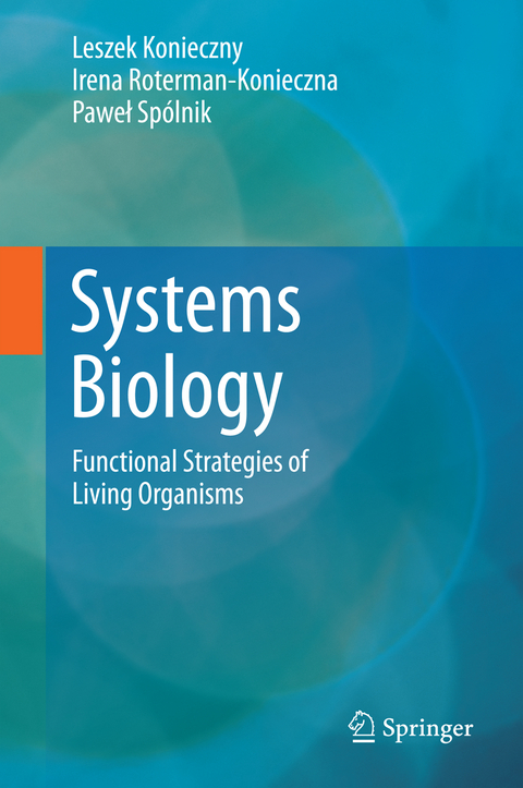 Systems Biology - Leszek Konieczny, Irena Roterman-Konieczna, Paweł Spólnik