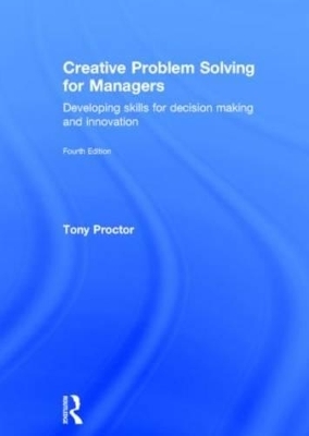 Creative Problem Solving for Managers - Tony Proctor