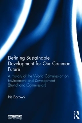 Defining Sustainable Development for Our Common Future - Iris Borowy