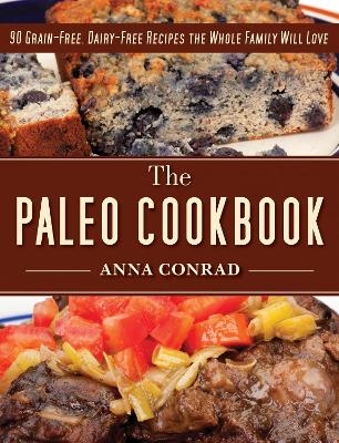 The Paleo Cookbook - Anna Conrad