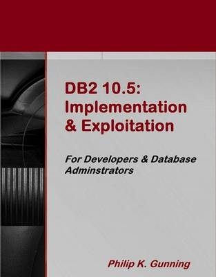 DB2 10.5 - Philip K. Gunning