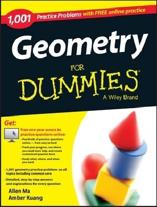 Geometry: 1,001 Practice Problems For Dummies (+ Free Online Practice) - Allen Ma, Amber Kuang