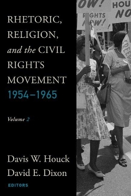 Rhetoric, Religion, and the Civil Rights Movement, 1954-1965, Volume 2 - 