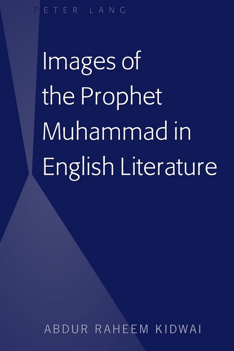 Images of the Prophet Muhammad in English Literature - Abdur Raheem Kidwai