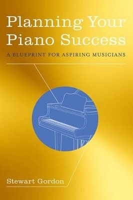 Planning Your Piano Success - Stewart Gordon