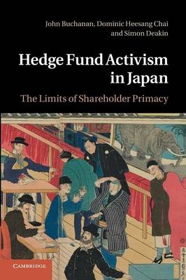 Hedge Fund Activism in Japan - John Buchanan, Dominic Heesang Chai, Simon Deakin