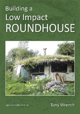 Building a Low Impact Roundhouse - Tony Wrench