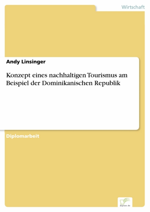 Konzept eines nachhaltigen Tourismus am Beispiel der Dominikanischen Republik -  Andy Linsinger