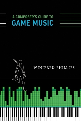 A Composer's Guide to Game Music - Winifred Phillips