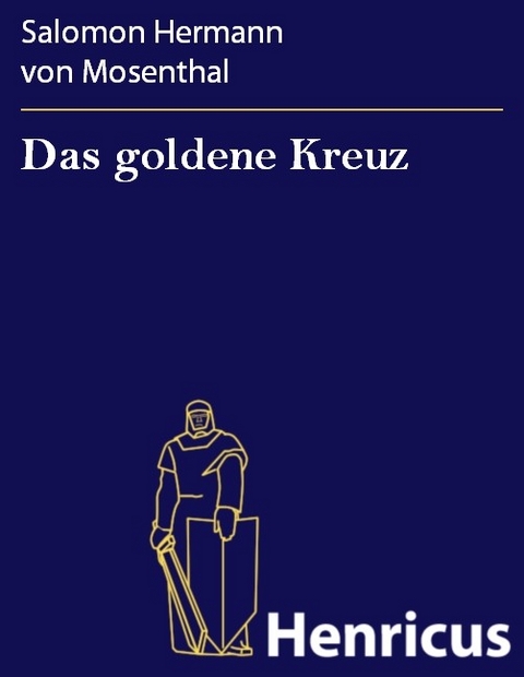 Das goldene Kreuz -  Salomon Hermann Von Mosenthal