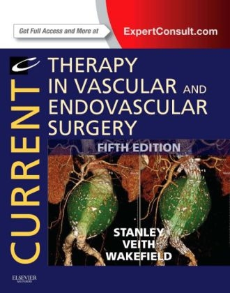 Current Therapy in Vascular and Endovascular Surgery - James C. Stanley, Frank Veith, Thomas W Wakefield