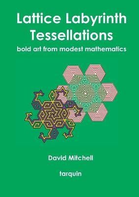 Lattice Labyrinth Tessellations - David Mitchell