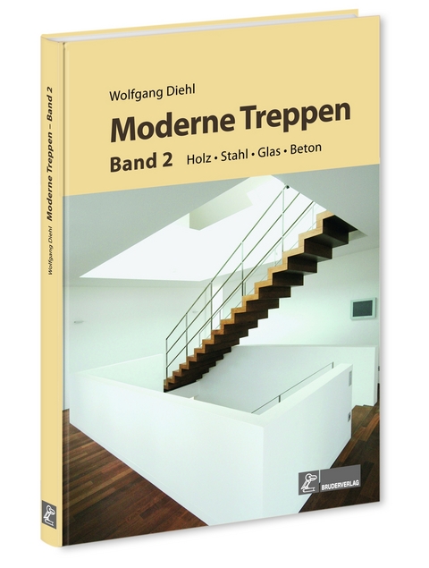 Moderne Treppen Band 2 - Wolfgang Diehl