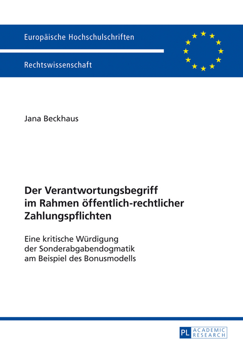 Der Verantwortungsbegriff im Rahmen öffentlich-rechtlicher Zahlungspflichten - Jana Beckhaus