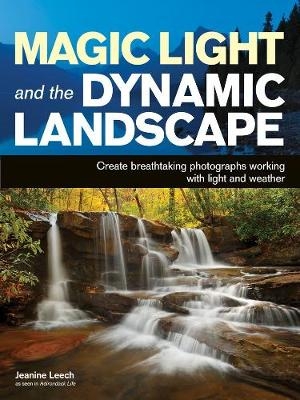 Magic Light And The Dynamic Landscape - Jeanine Leech