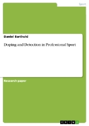 Doping and Detection in Professional Sport - Daniel Barthold