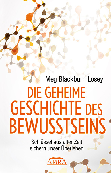 Die Geheime Geschichte des Bewusstseins - Meg Blackburn Losey