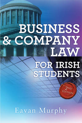 Business & Company Law For Irish Students - Eavan Murphy