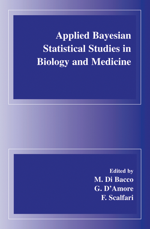 Applied Bayesian Statistical Studies in Biology and Medicine - 