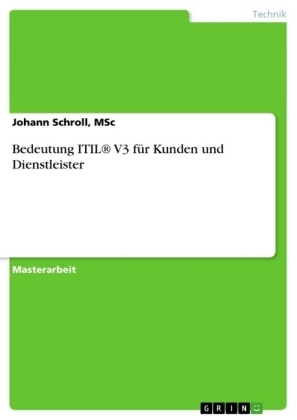 Bedeutung ITIL V3 für Kunden und Dienstleister - MSc Schroll  Johann