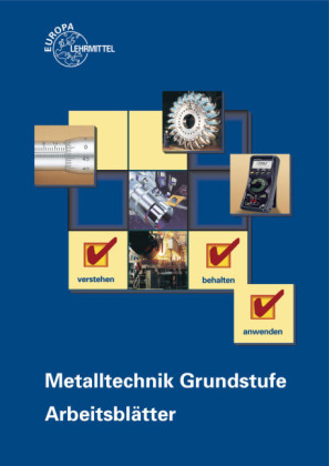 Metalltechnik Grundstufe Arbeitsblätter - Dietmar Morgner, Bernhard Schellmann