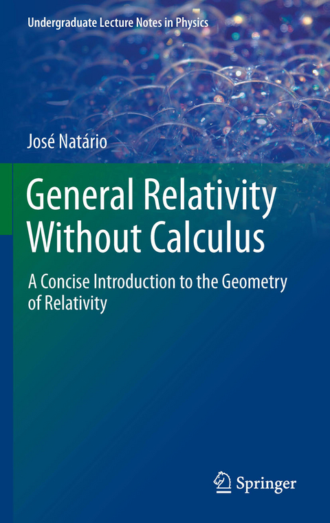 General Relativity Without Calculus - Jose Natario