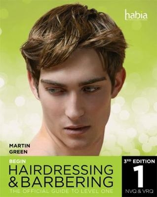 Begin Hairdressing and Barbering - Martin Green