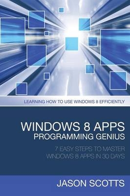 Windows 8 Apps Programming Genius -  Scotts Jason