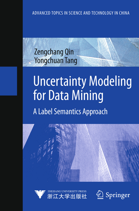 Uncertainty Modeling for Data Mining - Zengchang Qin, Yongchuan Tang