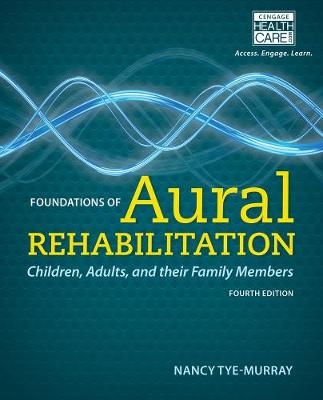 Foundations of Aural Rehabilitation - Nancy Tye-Murray