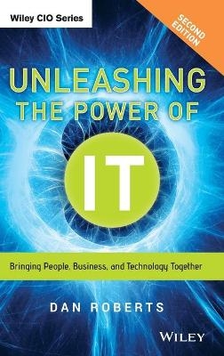 Unleashing the Power of IT - Dan Roberts