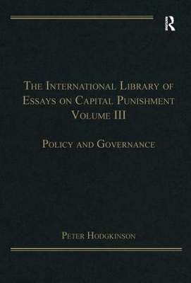 The International Library of Essays on Capital Punishment, Volume 3 - Peter Hodgkinson