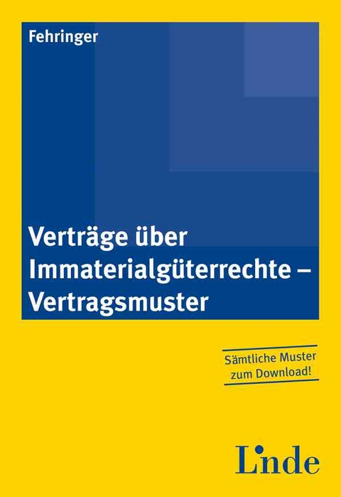 Verträge über Immaterialgüterrechte - Vertragsmuster - Sabine Fehringer