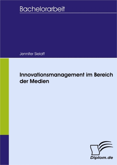 Innovationsmanagement im Bereich der Medien -  Jennifer Sielaff