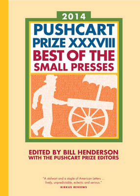 The Pushcart Prize XXXVIII - Bill Henderson