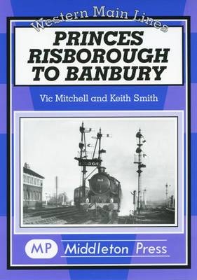 Princes Risborough to Banbury - Vic Mitchell, Keith Smith