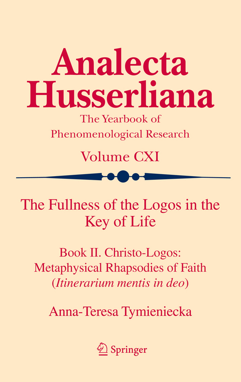 The Fullness of the Logos in the Key of Life - Anna-Teresa Tymieniecka