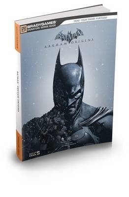 Batman: Arkham Origins Signature Series Strategy Guide -  BradyGames