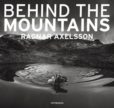 Behind the mountains - Ragnar Axelsson