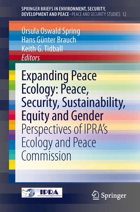 Expanding Peace Ecology: Peace, Security, Sustainability, Equity and Gender - 