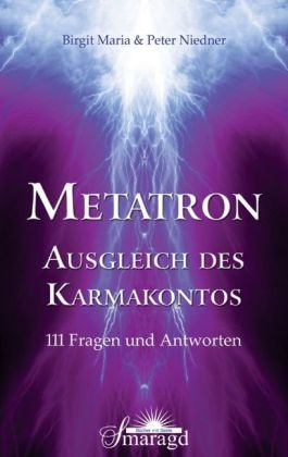 METATRON - Ausgleich des Karmakontos - Birgit Maria Niedner, Peter Niedner