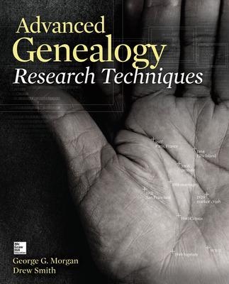 Advanced Genealogy Research Techniques - George Morgan, Drew Smith