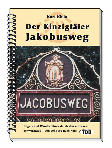 Der Kinzigtäler Jakobusweg - Kurt Klein