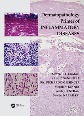 Dermatopathology Primer of Inflammatory Diseases - Steven R. Feldman, Omar P. Sangueza, Rita Pichardo-Geisinger, Megan Kinney, Ashley Feneran