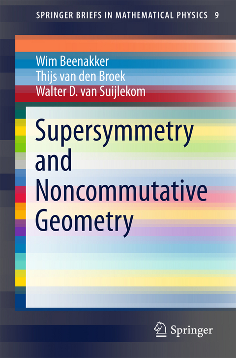 Supersymmetry and Noncommutative Geometry - Wim Beenakker, Thijs van den Broek, Walter D. Suijlekom